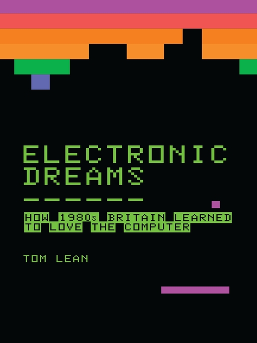 Title details for Electronic Dreams by Tom Lean - Available